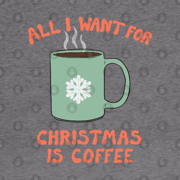 All I Want For Christmas Is Coffee by cecececececelia